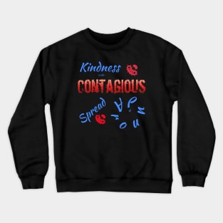 Kindness is Contagious Crewneck Sweatshirt